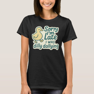 遅れてすみません - ダリダリ・ダック Tシャツ