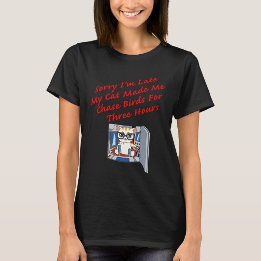 遅れてすみません ネコに鳥を追いかける羽目に   ロボット Tシャツ (正面)