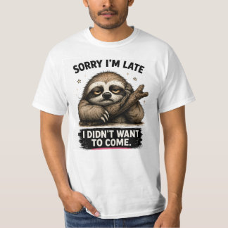 遅れてすみません 来たくなかったんです – おもしろナマケモノ Tシャツ