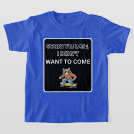 遅れてすみません 来たくなかったんです ネコ Tシャツ