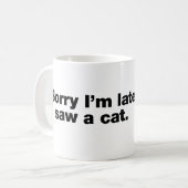 遅れてすみません。猫を見てしまった コーヒーマグカップ (正面左)