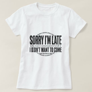 遅れてすみませんTシャツ 気軽なユーモア Tシャツ