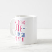 遅れるのは嫌だ コーヒーマグカップ (正面左)