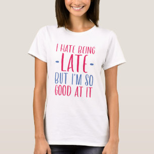 遅れるのは嫌だ Tシャツ