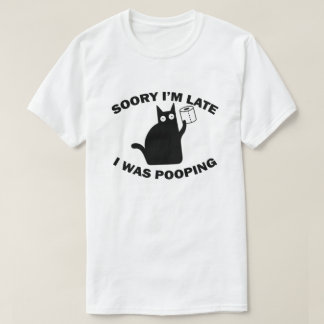 遅刻してすみません、ウンチしてました Funny Cat Tシャツ