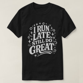 遅刻してもいいことを成し遂げる モチベーションの引用 Tシャツ