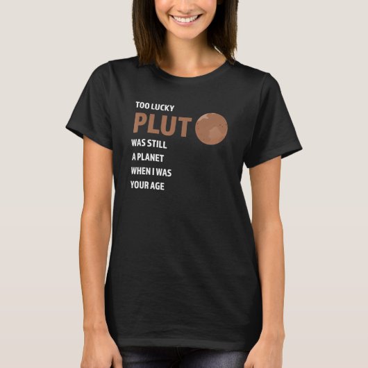 運の良い冥王星はまだ惑星Pluto Never For Tシャツ (正面)