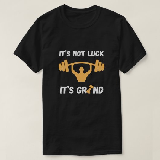 運は関係ない。努力だ。ジムの引用 Tシャツ (デザイン正面)
