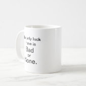 運は？悪いか無いか俺だけだ得。 コーヒーマグカップ (正面左)