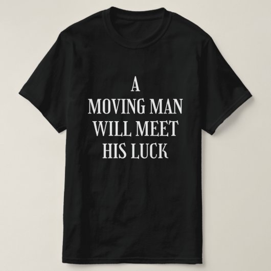 運命は動き出す人に訪れる Tシャツ (デザイン正面)