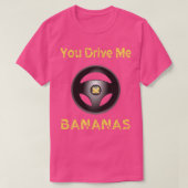 運転おもしろい者は私バナナズドライビング引用文ギ Tシャツ (デザイン正面)