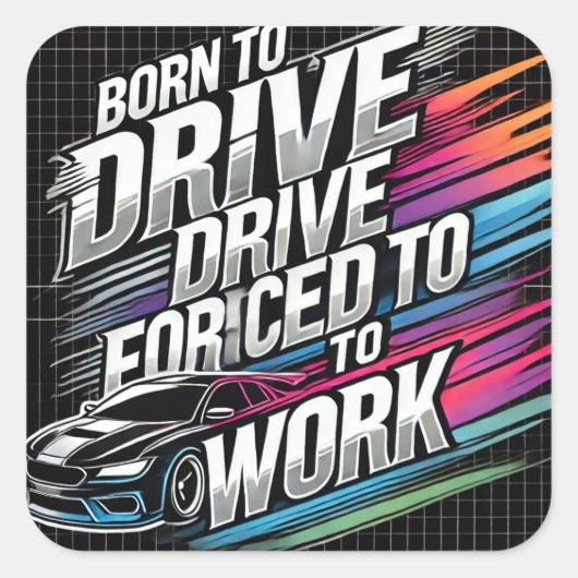 運転が天職 仕事は強制 – 楽しい車デザイン スクエアシール (正面)