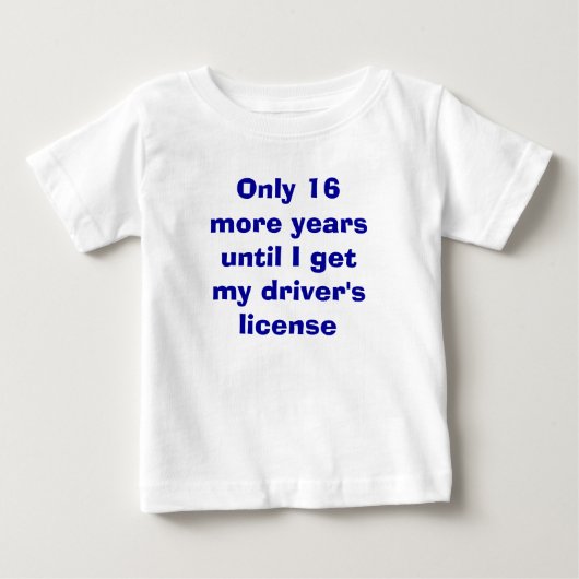 運転免許まであと16年 ベビーTシャツ (正面)