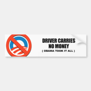 運転者はお金、オバマを取りましたそれをすべて運びません バンパーステッカー