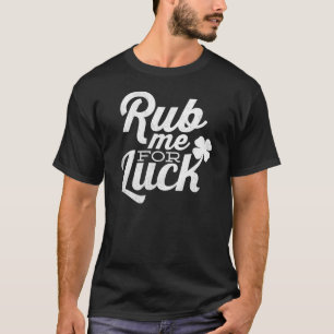 運St. Patricks日の間私を摩擦して下さい Tシャツ