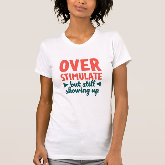 過剰刺激だけどがんばるよ Tシャツ (正面)