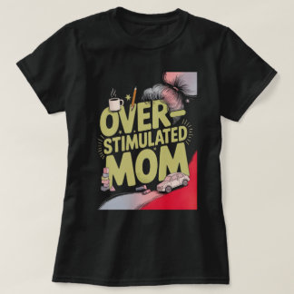過剰刺激ママ Tシャツ