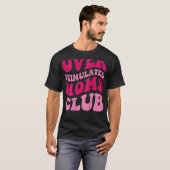過剰刺激モムスクラブおもしろいことわざグルーヴィー女性 Tシャツ (正面フル)