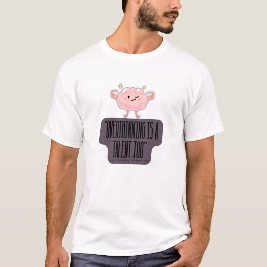 過剰思考者のための面白いブレイン・パワー・アパレル Tシャツ (正面)