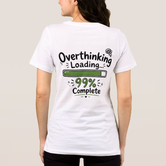 過剰思考 ローディング 99% 完了 楽しい名言 トライブレンドＴシャツ (裏面)