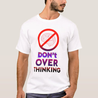 過度な考え込みにサヨナラ モチベーションTシャツ Tシャツ