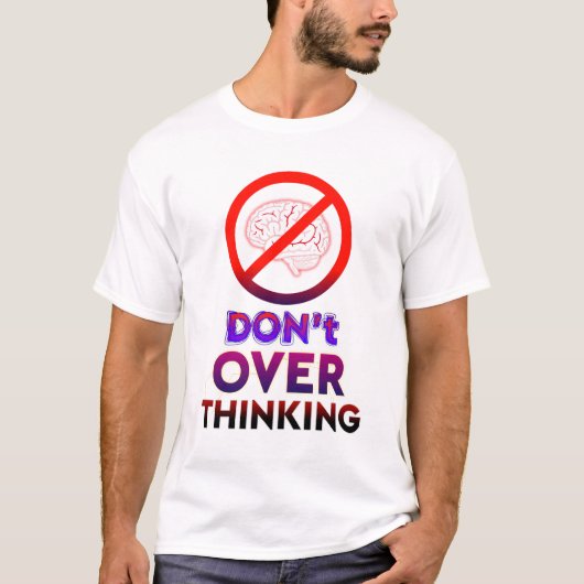 過度な考え込みにサヨナラ モチベーションTシャツ Tシャツ (正面)