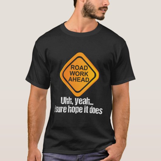 道路が先に進むと思う Tシャツ (正面)