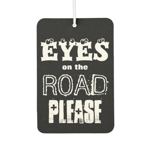 道路を見ろ!ドライブセーフ;黒/白 カーエアーフレッシュナー (正面)