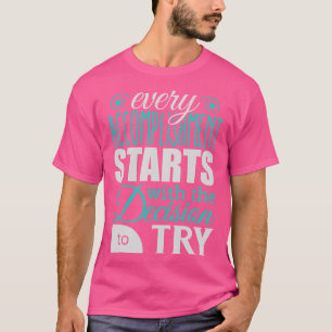 達成は必ず~するという決断から始まる Tシャツ