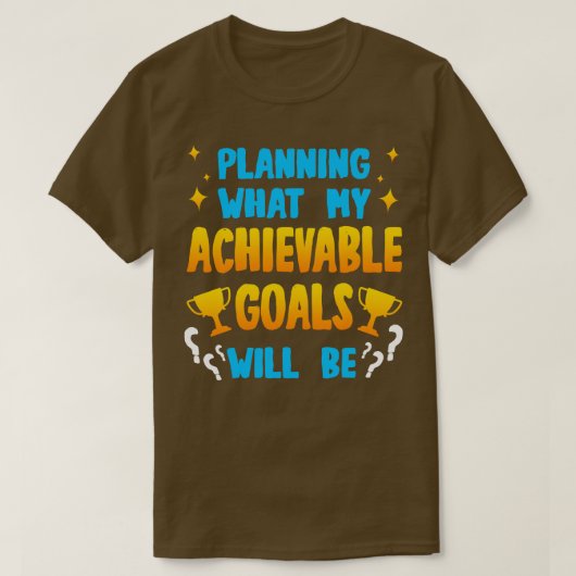 達成可能なゴールの計画 Tシャツ (デザイン正面)