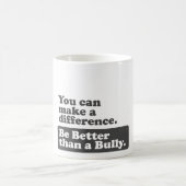 違いを生じることができます: いじめっ子よりよいがあって下さい コーヒーマグカップ (中央)