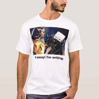 遠くにに行って下さい! 私は書いています。 -それらに平均ビジネス言って下さい Tシャツ