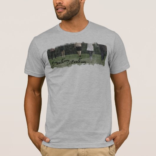 遠くに歩けば私は遠くに歩きます Tシャツ (正面)
