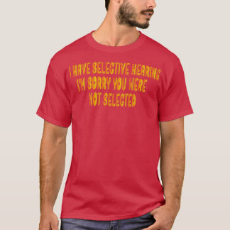 選んで聞くと聞こえなくて悪かった Tシャツ