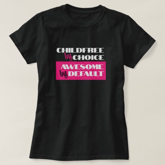 選択的に子なし、デフォルトで最高 Tシャツ (デザイン正面)