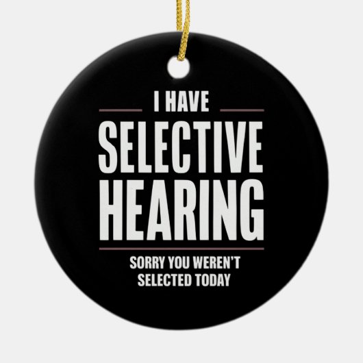 選択的聴力 ごめんね 面白いセリフ ユーモラス セラミックオーナメント (正面)