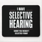 選択的聴覚の申し訳おもしろいことわざユーモアのある マウスパッド (正面)