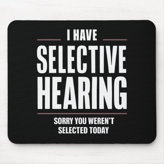 選択的聴覚の申し訳おもしろいことわざユーモアのある マウスパッド (正面)