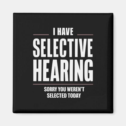 選択的聴覚の申し訳おもしろいことわざユーモアのある マグネット (正面)