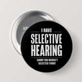 選択的聴覚の申し訳おもしろいことわざユーモアのある 缶バッジ (正面&裏面)