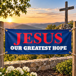 選挙のヤードサイン Jesus Our Greatest Hope 横断幕