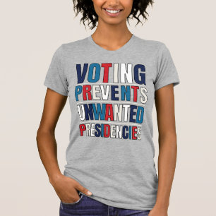 選挙は政治の好ましくない大統領を防ぐ Tシャツ