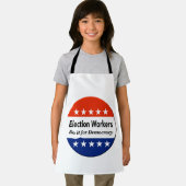 選挙労働者は民主主義のためにそれをする エプロン (インサイチュ)
