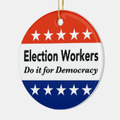 選挙労働者は民主主義のためにそれをする セラミックオーナメント (左)
