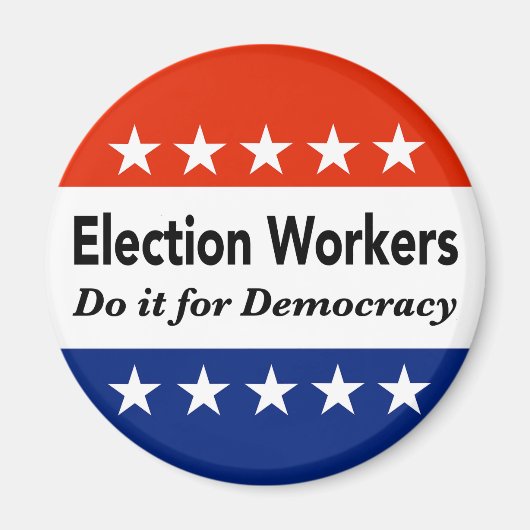 選挙労働者は民主主義のためにそれをする マグネット (正面)