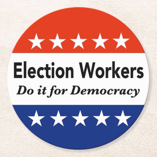 選挙労働者は民主主義のためにそれをする ラウンドペーパーコースター (正面)