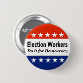 選挙労働者は民主主義のためにそれをする 缶バッジ (正面&裏面)