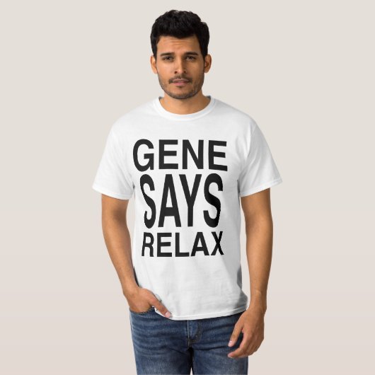遺伝子の狩りはリラックスします言います! Tシャツ (正面フル)