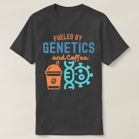 遺伝学とコーヒーに支えられて 遺伝学の引用 Tシャツ (デザイン正面)