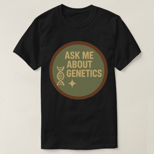 遺伝学について聞いてください Tシャツ (デザイン正面)